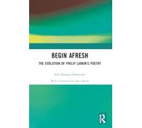 Begin Afresh: The Evolution of Philip Larkin’s Poetry