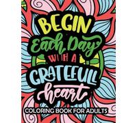 Begin Each Day With Greatfull Day Coloring Book For Adults