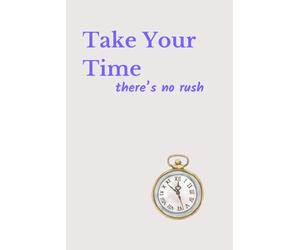 Begin Where You Are: There's No Rush