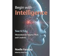 Begin with Intelligence: Your AI Edge: 1