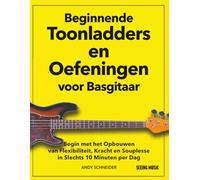 Beginnende Toonladders en Oefeningen voor Basgitaar: Begin met het Opbouwen van Flexibiliteit, Kracht en Souplesse in Slechts 10 Minuten per Dag