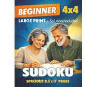 Beginner 4x4 Sudoku: Large Print Gentle Starter Puzzles Designed for Calm Confidence Building with Spacious 8.5" x 11" Pages and Solutions Included
