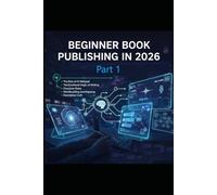 Beginner Book Publishing in 2026 with Amazon KDP, Audible, and OpenAI: Part 1
