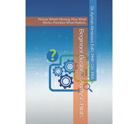 Beginner Business Analysis Hints: Picture What’s Missing. Plan What Works. Prioritize What Matters.