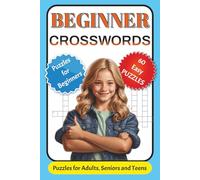Beginner Crosswords: Gentle Brain Games to Build Confidence and Start Solving | Simple, Fun Puzzles to Help You Learn the Ropes One Clue at a Time