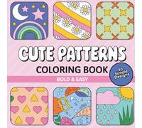Beginner-Friendly Cute Patterns Coloring Book: Easy-to-Color Bold Pages for Stress Relief and Joy