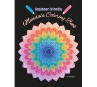 Beginner Friendly Mandala Coloring Book for Adults - 33 Simple Mandalas: 33 Simple Mandalas for Beginners - Relaxing, Stress-Relief Coloring for Adults