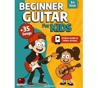 Beginner Guitar for Kids: Easy 3 Step Method Book with 35+ Fun Songs (Online Audio & Video)