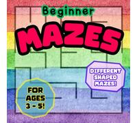 Beginner Mazes: For Kids Ages 3-5, Fun Maze Activity Book For Young Children, Learning, Simple, Kindergarten, Preschool