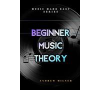 Beginner Music Theory: Learn the core aspects about how music works