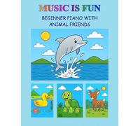 BEGINNER PIANO WITH MESSAGES FROM ANIMALS: 1
