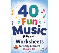 BEGINNER PIANO WORKBOOK: 40 Fun Music Worksheets for Early Learners (Ages 5-10)