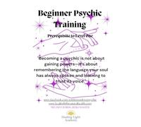 Beginner Psychic Training - A Guide to Unlocking Intuition, Enhancing Clairvoyance, and Awakening Your Spiritual Gifts: by Healing Light Academy