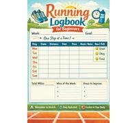 Beginner Running Logbook: A Simple Running Journal to Track Your Runs, Build Consistency, and Start Your Running Journey with Confidence