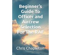 Beginner’s Guide To Officer and Aircrew Selection For The RAF