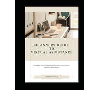 Beginner’s Guide to Virtual Assistance: How to Start a Virtual Assistant Career With No Experience