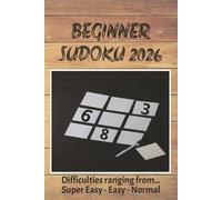 Beginner Sudoku 2026 Puzzle Book: Sudoku puzzles for beginners | Difficulties ranging from Very Easy - Easy - Normal | 6x9 inches, 110 pages | 50+ puzzles | solutions included