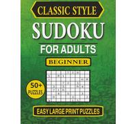 Beginner Sudoku for Adults: Easy Large Print Puzzles