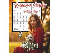 Beginner Sudoku in Your Time: Volume 2: Sudoku with Kijiri - Book 8