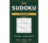 Beginner Sudoku Puzzle Book: 300 Easy Sudoku Puzzles with Solutions - Relaxing Large Print Brain Games for All ages (2026 Edition)