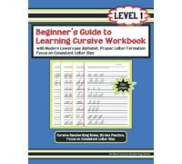 Beginnerâ€™s Guide to Learning Cursive Workbook With Modern Lowercase Alphabet, Proper Letter Formation, Focus On Consistent Letter Size: Cursive ... Checks (All About Cursive Handwriting)