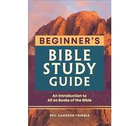 Beginner's Bible Guide: An Introduction to All 66 Books of the Bible