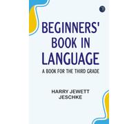 Beginners' Book in Language. A Book for the Third Grade