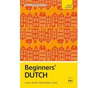 Beginners’ Dutch: Learn Faster. Remember More