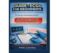BEGINNER'S ECG GUIDE: Simple, Visual, Step-by-Step Interpretation for Nurses and Paramedics