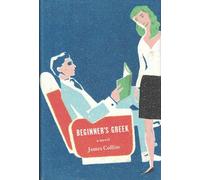 Beginner's Greek: A Novel