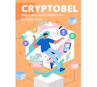 Beginner's Guide Blockchain & Crypto 2024-2025: Web3 Global Vision