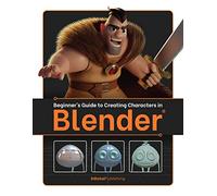 3dtotal Publishin Beginner's Guide to Creating Characters in Blende (Tascabile)