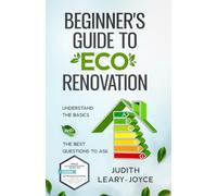 Judith Leary-Joyce Beginners Guide to Eco Renovation (Tascabile)