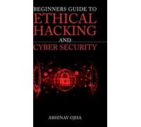 Beginners Guide To Ethical Hacking and Cyber Security (Copertina rigida)
