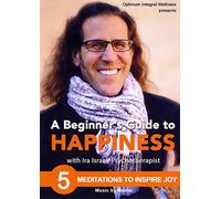Beginner's Guide to Happiness: 5 Meditations to Inspire Joy