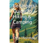 Beginners Guide To Hiking & Camping