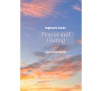 Beginners Guide to Prayer and Fasting