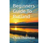 Beginners Guide To Rutland