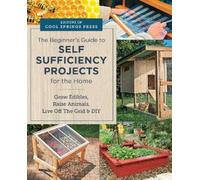 Beginner's Guide to Self Sufficiency Projects for the Home (Tascabile)