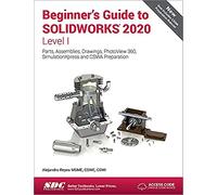 Beginner's Guide to SOLIDWORKS 2020 - Level I