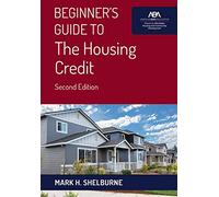 Beginner's Guide to the Housing Credit Program, Second Edition
