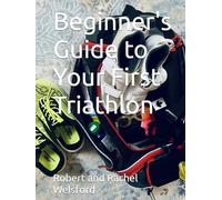 Beginner's Guide to Your First Triathlon