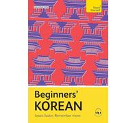 Beginners’ Korean : Learn faster. Remember more.