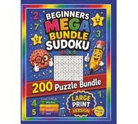 Beginners Mega Bundle Sudoku - Book 5 - Large Print: 200 Large Print Sudoku Puzzles for All Ages with Very Easy, Easy, Medium and Hard Levels