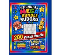 Beginners Mega Bundle Sudoku - Volume 1 Book 2: Book 2: 200 Large Print Sudoku Puzzles for All Ages with Very Easy, Easy, Medium and Hard Levels