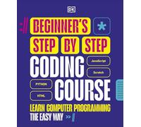 Beginner's Step-by-Step Coding Course: Learn Computer Programming the Easy Way