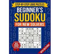Beginner's Sudoku Puzzle Book for Adults: 55 Step-by-Step Logic Puzzles with Full Solutions - Beginner to Medium Level, One Puzzle Per Page, Includes 5 Solving Strategies for New Solvers