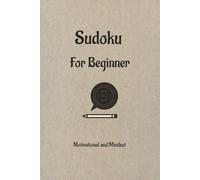 Beginners Sudoku Puzzle Book: Sudoku Puzzle for Beginners / Motivational and Mindset / 6x9 Inches, 110 Pages / 50+ Puzzles / Solutions Included