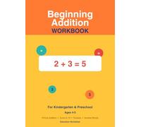 Beginning Addition Workbook for Kindergarten: Picture Addition, Sums to 10, Doubles and Number Bonds | First Addition Practice for Preschool and Kindergarten, Ages 4-5