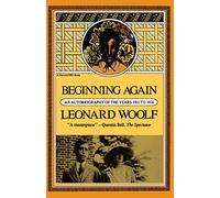 Beginning Again: An Autobiography Of The Years 1911 To 1918